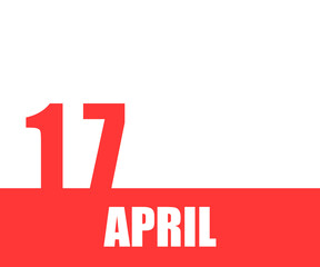 April. 17th day of month, calendar date. Red numbers and stripe with white text on isolated background. Concept of day of year, time planner, spring month