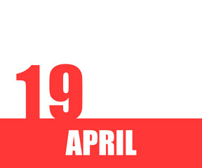 April. 19th day of month, calendar date. Red numbers and stripe with white text on isolated background. Concept of day of year, time planner, spring month