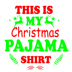 Fototapeta premium This is my Christmas Pajama Shirt