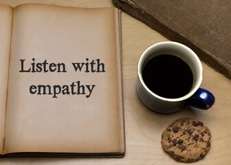 Listen with empathy