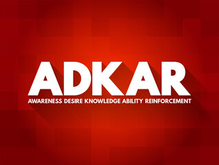 ADKAR - Awareness, Desire, Knowledge, Ability, Reinforcement acronym, business concept for presentations and reports
