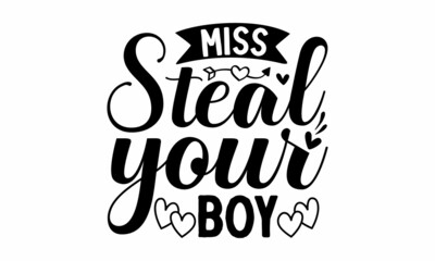 miss steal your boy,  Day typography poster with handwritten calligraphy text, Valentines Day greeting card template with typography text and red heart and line on background, Wallpaper, flyers, invit
