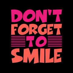 don't forget to smile typography lettering