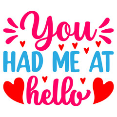 You Had Me At Hello Svg