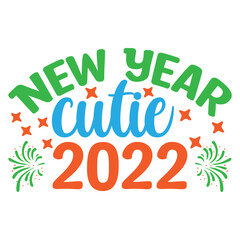 NEW YEAR CUTIE 2022 SVG 