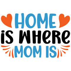 Home is where mom is svg