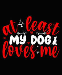 At Least My Dog Loves Me