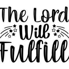 The Lord Will Fulfill Svg