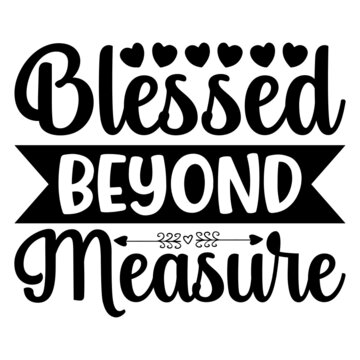 blessed beyond measure Svg