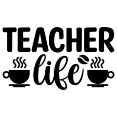 Teacher Life Svg