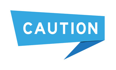 Blue color speech banner with word caution on white background