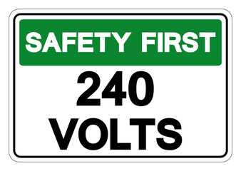 Safety First 240 Volts Symbol Sign,Vector Illustration, Isolate On White Background Label. EPS10