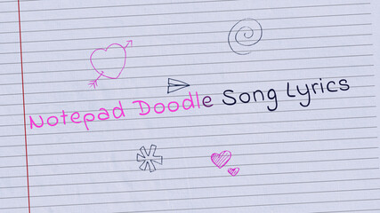 Notepad Doodle Song Lyrics