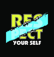 Obraz premium respect your self slogan typography vector t shirt graphics print