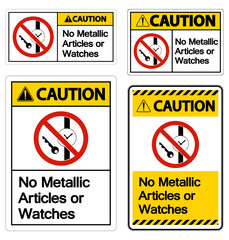 Caution No Metallic Articles Or Watches Symbol Sign On White Background