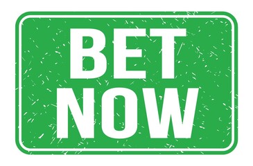 BET NOW, words on green rectangle stamp sign
