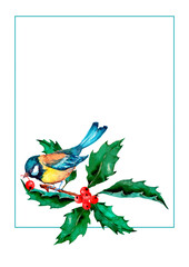 A titmouse bird on a holly branch. Green leaf, red berries, holly twigs. Christmas winter frame. Hand-drawn watercolor on a white background for decoration of cards, background, print, banner.
