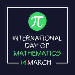 International Day of Mathematics, held on 14 March.