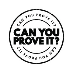 Can You Prove It Question text stamp, concept background - obrazy, fototapety, plakaty