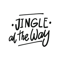 JINGLE AL THE WAY hand drawn phrase. Christmas, New Year postcard, banner lettering