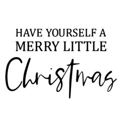 have yourself a merry little christmas background inspirational quotes typography lettering design