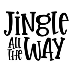 jingle all the way background inspirational quotes typography lettering design