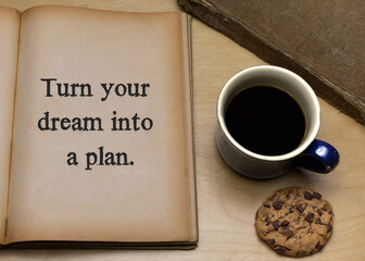 Turn your dream into a plan.