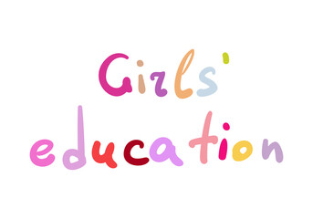 Girls' education - handwritten phrase each letter in different colors vector illustration