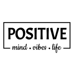 positive mind vibes life background inspirational quotes typography lettering design