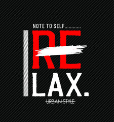 note to self RELAX slogan vector typography graphics print etc