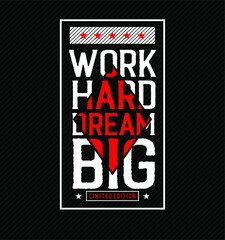 work hard dream big slogan vector typography graphics print etc