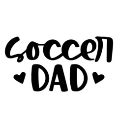 soccer dad background inspirational quotes typography lettering design
