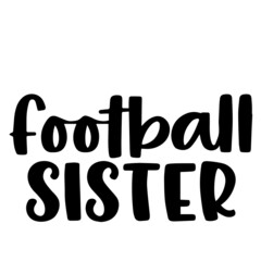 football sister background inspirational quotes typography lettering design
