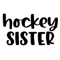 hockey sister background inspirational quotes typography lettering design