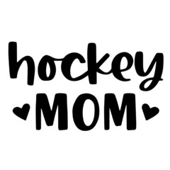 hockey mom background inspirational quotes typography lettering design