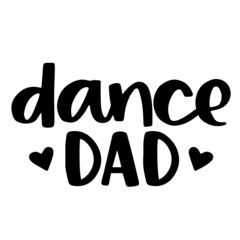dance dad background inspirational quotes typography lettering design