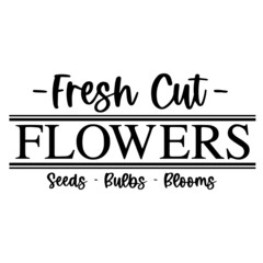 fresh cut flowers seeds bulbs blooms background inspirational quotes typography lettering design