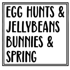 egg hunts and jellybeans bunnies and spring background inspirational quotes typography lettering design