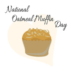 National Oatmeal Muffin Day, idea for poster, banner, flyer, postcard or menu decoration