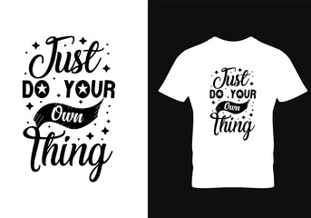 Just do your own thing typography lettering for t shirt design
