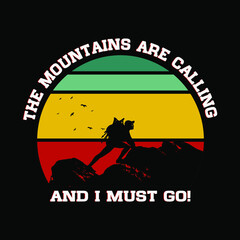 Mountain are calling, hiking t-shirt design. Mountain illustration, outdoor adventure . Vector graphic for t shirt and other uses. Outdoor Adventure Inspiring Motivation Quote. Vector Typography