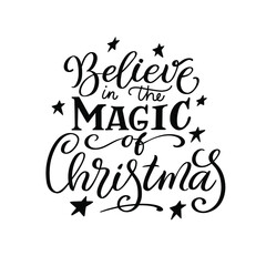 Believe in the magic of Christmas. Christmas quote. Black typography for Christmas cards design, poster, print