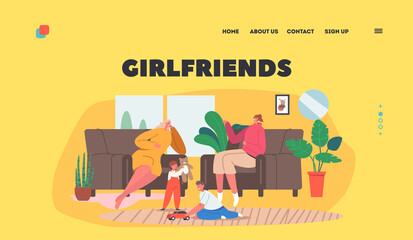 Girlfriends Landing Page Template. Moms Friend Visit Home. Happy Characters Sit on Couch, Drink Tea, Chat, Share Gossips