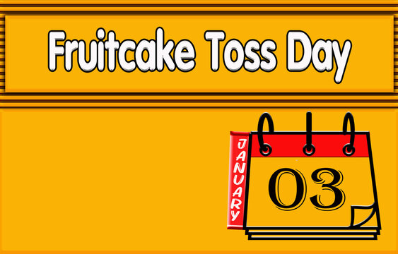 03 January, Fruitcake Toss Day, Text Effect On Yellow Background