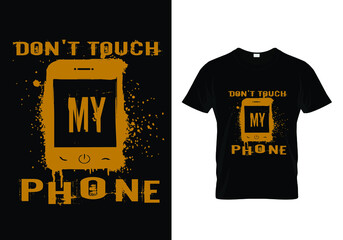 Don't Touch My Phone t shirt design