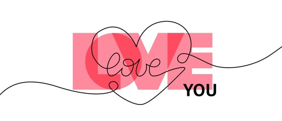 Happy Valentines Day. Love you big letters and continuous line heart lettering. Be my Valentine.