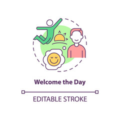 Welcome day concept icon. Positive mindset and morning routine abstract idea thin line illustration. Isolated outline drawing. Editable stroke. Roboto-Medium, Myriad Pro-Bold fonts used