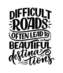 Hand drawn motivation lettering quote in modern calligraphy style. Inspiration slogan for print and poster design. Vector