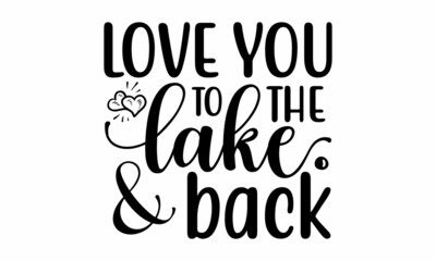 Fototapeta premium Love you to the lake & back, vector signpost lettering print, Vintage typography design with bear in canoe, lake and forest silhouette, Premium Vector