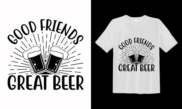 Good friends great beer